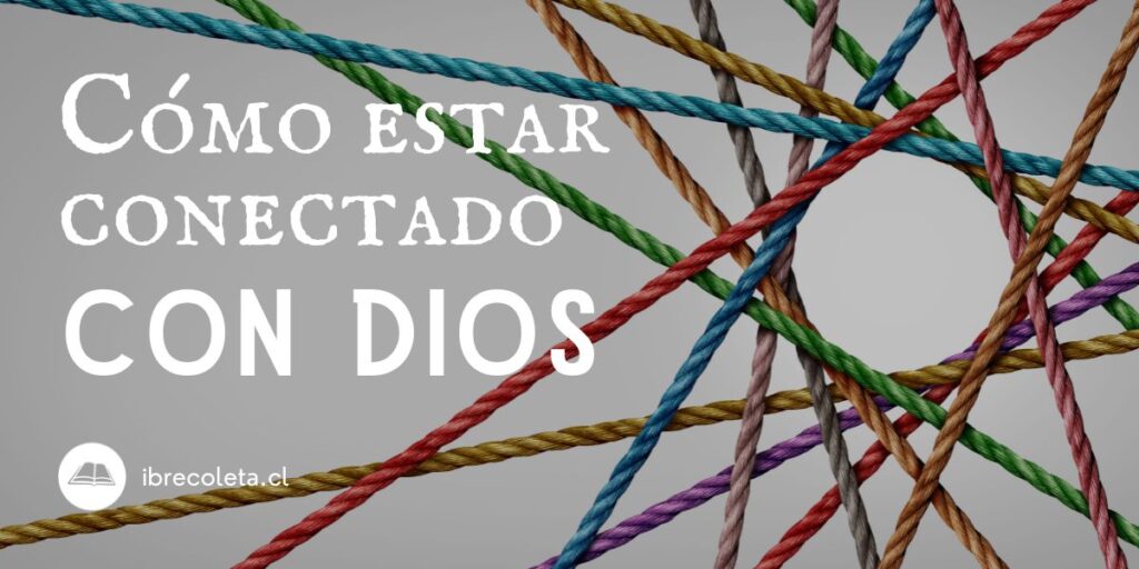 como estar conectado con Dios