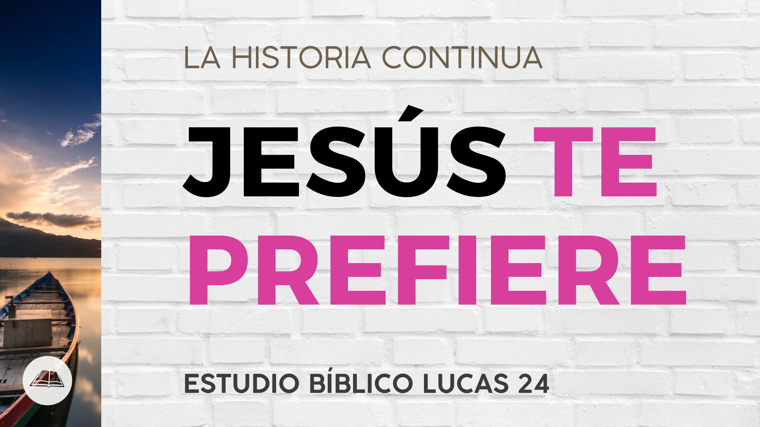 lucas 24 explicado Jesús te prefiere